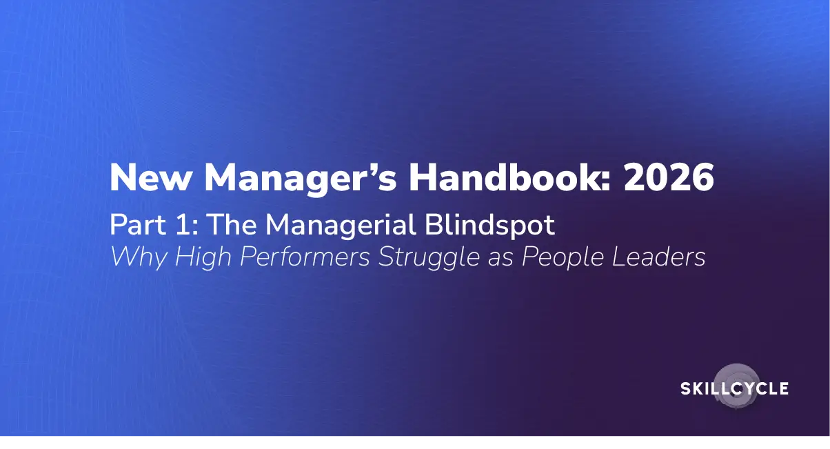 Blue gradient slide titled New Managers Handbook: 2026, with the subtitle Part 1: The Managerial Blindspot – Why High Performers Struggle as People Leaders. SKILLCYCLE logo in bottom right corner.