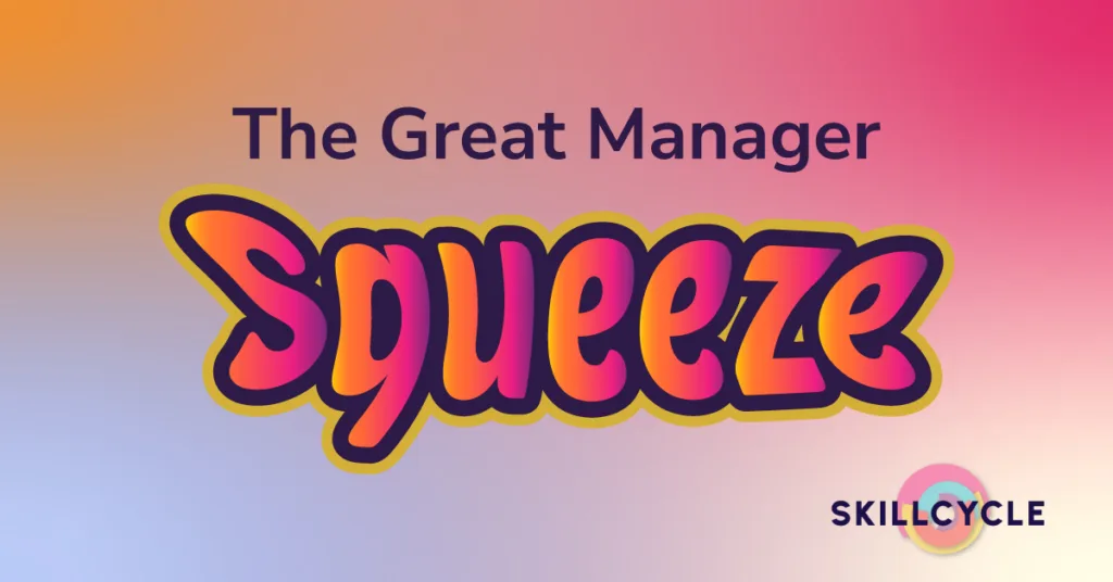 the great manager squeeze