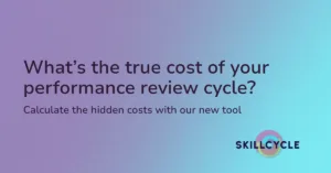 new tool to calculate the true costs of your perforamnce review cycle